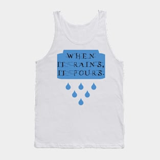 When It Rains, It Pours Tank Top